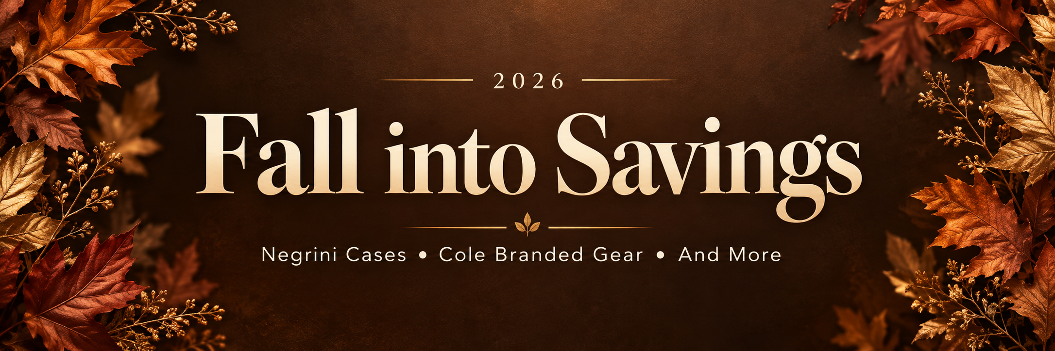 2026 Fall into Savings — Negrini Cases, Cole Branded Gear, and More